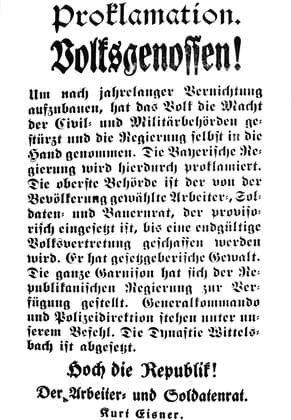 Poster from 8th November 1918. Proclamation by Kurt Eisner to the soliders and workers of the Republic. First World War. Poster from 8th November 1918. Proclamation by Kurt Eisner to the soliders and workers of the Republic. Kurt Eisner (1867-1919), Socialist politician (firstly, member of the SPD, then after 1917, the USPD), German writer and philosopher who played an important rome in 1918 during the Revolution in November, taking part in overthrowing the monarchy in Babavaria. He was assassinated in Munich on 21st February 1919. Copyright: xPhoto12 ArchivesxSnarkx DFS12A00_193