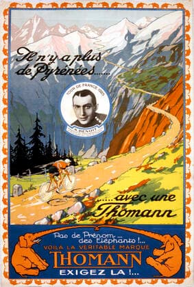 Cyclisme - Tour de France Il n y a plus de Pyrenees avec un Thomann avec une vignette de Adelin Benoit vainqueur de l etape Bayonne-Luchon, la plus dure du Tour de France. Affiche anonyme de 1925. Credit: Collection Kharbine-Tapabor. *** Cycling Tour de France There are no more Pyrenees with a Thomann with a vignette by Adelin Benoit winner of the Bayonne Luchon stage, the toughest in the Tour de France Anonymous poster of 1925 Credit Collection Kharbine Tapabor  KH1304