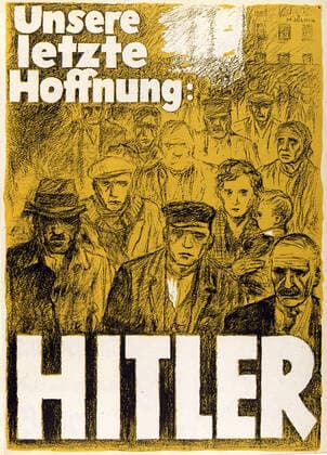 GERMANY 30s Our last hope HITLER Poster of the Nazi party dating from 1932 and referring to the 5 8 million unemployed then present in Germany Poster election of the Nazi National Socialist Party from 1932 30s Rise of fascisms in Europe, 30s Credit Coll JeanVigne KHARBINE TAPABOR  KH125038