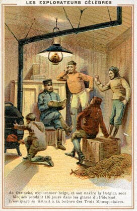 Adrien de GERLACHE Adrien de GERLACHE 1866 1934 , Belgian explorer, and his ship the Belgica are stranded for 116 days in the ice of the South Pole The crew enjoys reading the Three Musketeers 1898 Chromo circa 1900, a series about famous explorers Anonymous Illustration Credit Collection IM KHARBINE TAPABOR  KH211870