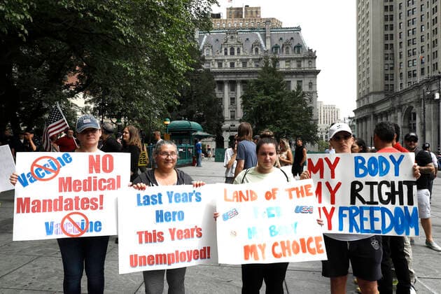 Demonstration Against Vaccine Mandates At City Hall In New York City Protesters gather in City Hall park to protest recent mandates requiring vaccines against the coronavirus on August 9,2021 in New York City, USA. Mayor Bill de Blasio announced that as of August 16th entry into indoor spaces will require a vaccination against Covid-19 with an enforced mandate on September 13th. New York State Governor Andrew Cuomo also announced that all state employees and health care workers as well as patients facing health care workers will have to be vaccinated or will have to comply with weekly testing. According to the CDC New York City is considered to be at a substantial level of transmission of the coronavirus infections. The Delta variant of Co  Copyright: xJohnxLamparskix