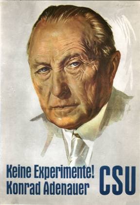 CSU (Christian-Socialist Union) propaganda poster CSU (Christian-Socialist Union) propaganda poster at the moment of Konrad Adenauer s election to the Chancellery 1957 Germany - Bonn Private collection Copyright: xPhoto12x ASI01138_H304131