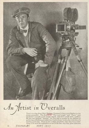 An Artist in Overalls (F. W. Murnau.) Photoplay. May 1927. Clippings, Programs. 1927-05. Billy Rose Theatre Division. Motion picture producers & directors, Murnau, F. W. (Friedrich Wilhelm), 1888-1931 Copyright: xpiemagsx nyplsipiept229092022-5090 !ACHTUNG AUFNAHMEDATUM GESCHÄTZT!