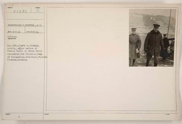RECORD DATE NOT STATED Maj. Gen Joseph T. Dickman leaving after reviewing Patrol Boats on a Rhine River excursion. This image captures the 3rd Division of the Army of Occupation in Andernach, Rhenish Prussia, Germany. Photo taken on February 6, 1919, by the photographer S. P. Buettner. Official description issue reads: Maj. Gen. Joseph T. Dickman leaving after review of Patrol Boats on Rhine River excursion. Copyright: xpiemagsx 967_86708364 !ACHTUNG AUFNAHMEDATUM GESCHÄTZT!