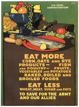 WORLD WAR I: U.S. POSTER. Eat More, Eat Less. U.S. Food Administration World War I poster, c1918.  Copyright: xGRANGERx xGRANGERx 0007277