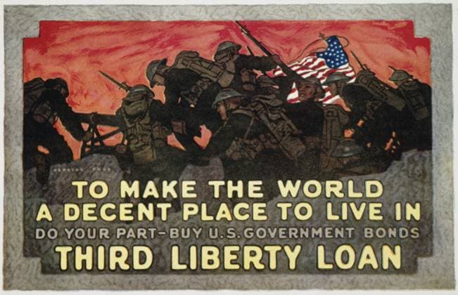 WORLD WAR I: LIBERTY LOAN. To Make the World a Decent Place to Live In. American World War I Liberty Loan poster.  Copyright: xGRANGERx xGRANGERx 0045862
