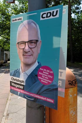 Berlin,03.08.2026,Wahlplakat der Partei CDU Christoph Wegener zur Wahl zum 20.Abgeordnetenhaus von Berlin sowie zu den Bezirksverordnetenversammlungen am 20.09.2026. *** Berlin, August 3, 2026—Election poster for the CDU party and Christoph Wegener for the election to the 20th Berlin House of Representatives and the district councils on September 20, 2026