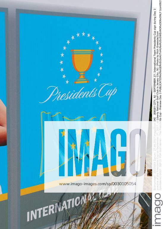 JERSEY CITY, NJ - SEPTEMBER 27: International Team Presidents Cup sign during Day 3 practice of the Presidents Cup on September 27, 2017, at Liberty National Golf Club in Jersey City, NJ. (Photo by Rich Graessle Icon Sportswire) GOLF: SEP 27 PGA Golf Herren - The Presidents Cup - Preview Day 3 Icon0927170542