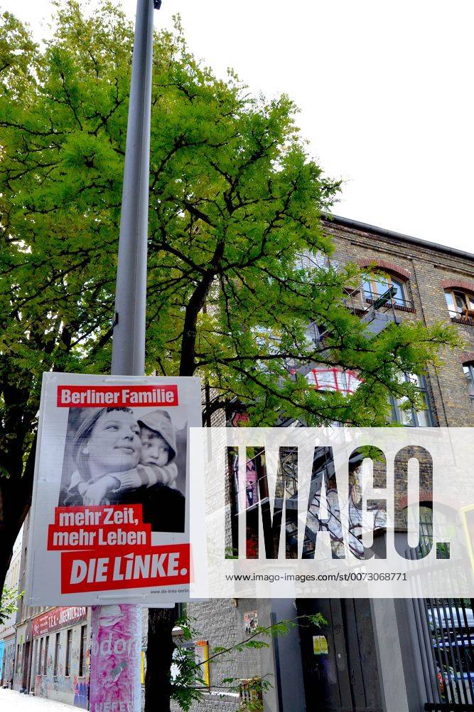 Wahlplakate hängen in Berlin. Die 18. Wahl zum Abgeordnetenhaus von Berlin findet am 18. September 2016 statt. Mehr Zeit Mehr Leben Die Linke Wahlplakate in Berlin