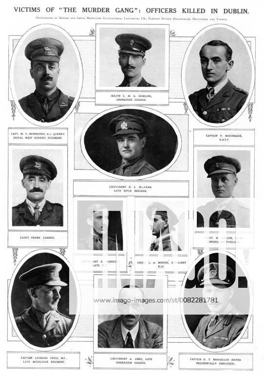 Victims of the murder gang ; Officers killed in Dublin . Fourteen men, a mixture of British Army intelligence officers, Royal Irish Constabulary officers and civilians (the Cairo Gang ) , were assassinated on the morning of 21 November 1920 by the IRA ., Ireland