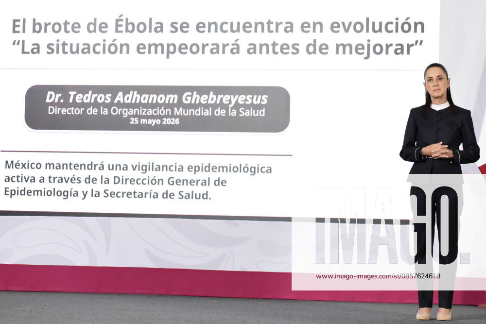 Mexican President Claudia Sheinbaum Ebola Outbreak News Conference Mexicos President Claudia Sheinbaum Pardo speaks about the Ebola outbreak; Mexico will maintain epidemiological surveillance during a news conference at the National Palace. on May 26, 2026 in Mexico City, Mexico. (Photo by Luis Barron Eyepix Group).