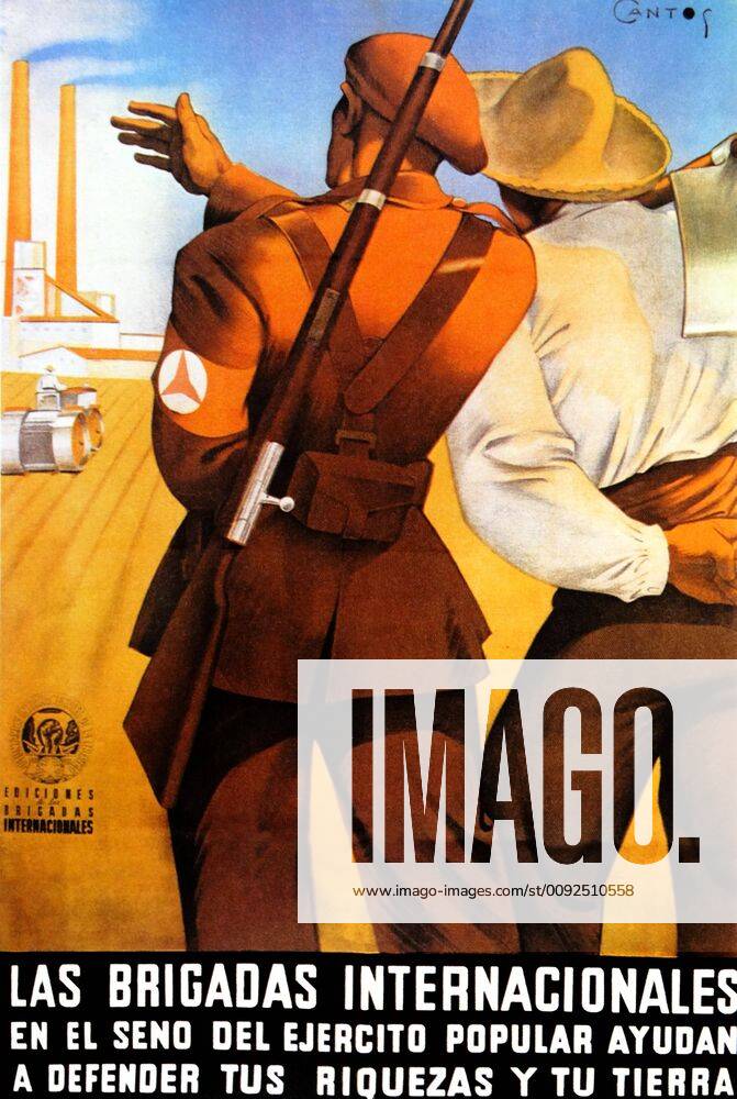 Spanish Civil War, International brigade, propaganda poster Spanish Civil War, International brigade, propaganda poster Las Brigadas Internacionales en el seno del Ejercito popular ayudan a defender tus riquezas y tu tierra (The International Brigades Defend your resources and your land).