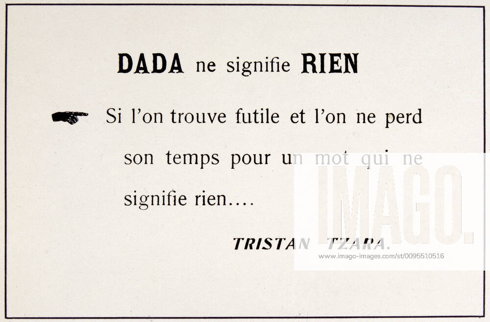 TRACT DADAISTE Tract Dada does not mean anything by Tristan TZARA 1896 1963 around 1920 20th century, 20th century, 20th century, 20th century Credit JEAN VIGNE KHARBINE TAPABOR KH126227