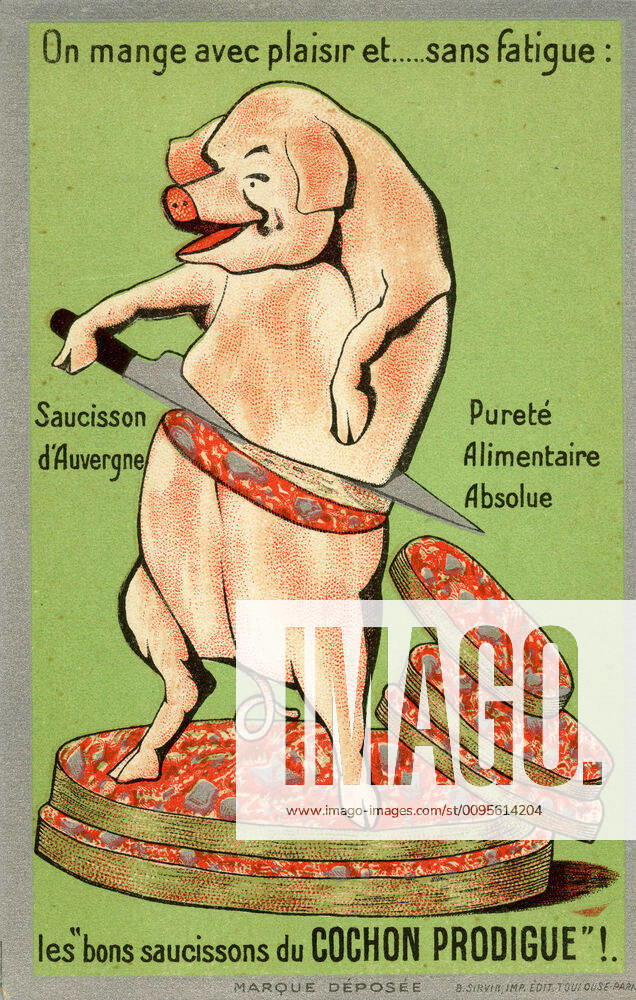 Food ad from the 20s Sausage from Auvergne A pig cuts itself into slices Advertising postcard for sausages Prodigal pig, around 1920 Credit Collection IM KHARBINE TAPABOR KH98672